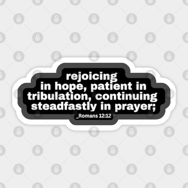 Romans 12:12 / Romans 12:12 NKJV Sticker by CLOCLO